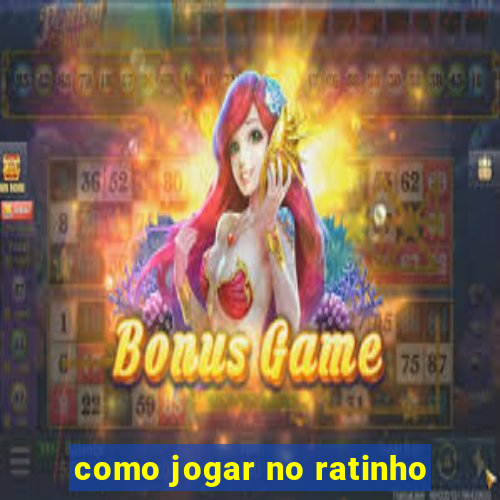 como jogar no ratinho